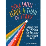 You Will Leave a Trail of Stars: Words of Inspiration for Blazing Your Own Path (Lisa Congdon x Chronicle Books) by Lisa Congdon