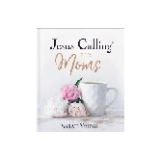Jesus Calling for Moms, Padded Hardcover, with Full Scriptures: Devotions for Strength, Comfort, and Encouragement by Sarah Young